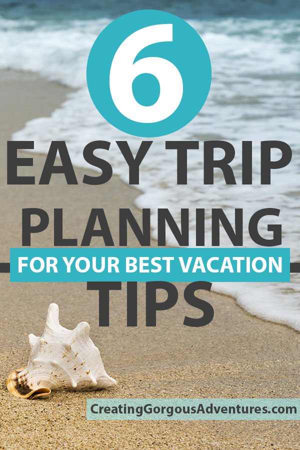 6 easy trip planning tips